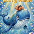 The Worry Whale — Picture Book About Anxiety for Kids Ages 4-8 (PDF + EPUB)